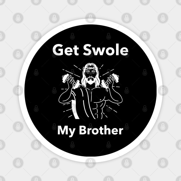 Get Swole My Brother Jesus Magnet by Gamers Utopia